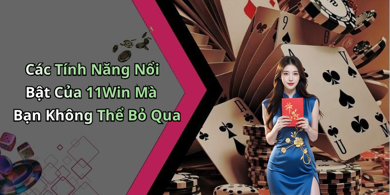 tai-app-11win-kham-pha-the-gioi-giai-tri-dinh-cao-ngay-hom-nay